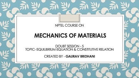 NPTEL Course - Mechanics of Materials | Doubt Session -5 | Date - 26/08/2022 | PMRF TA work
