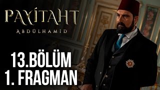 Payitaht Abdülhamid 13. Bölüm Fragman