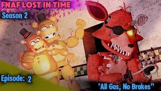 Sfm Fnaf Lost In Time Season 2 Episode 2 All Gas, No Brakes