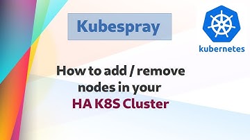 [ Kube 65.3 ] Kubespray - Adding & Removing Kubernetes nodes