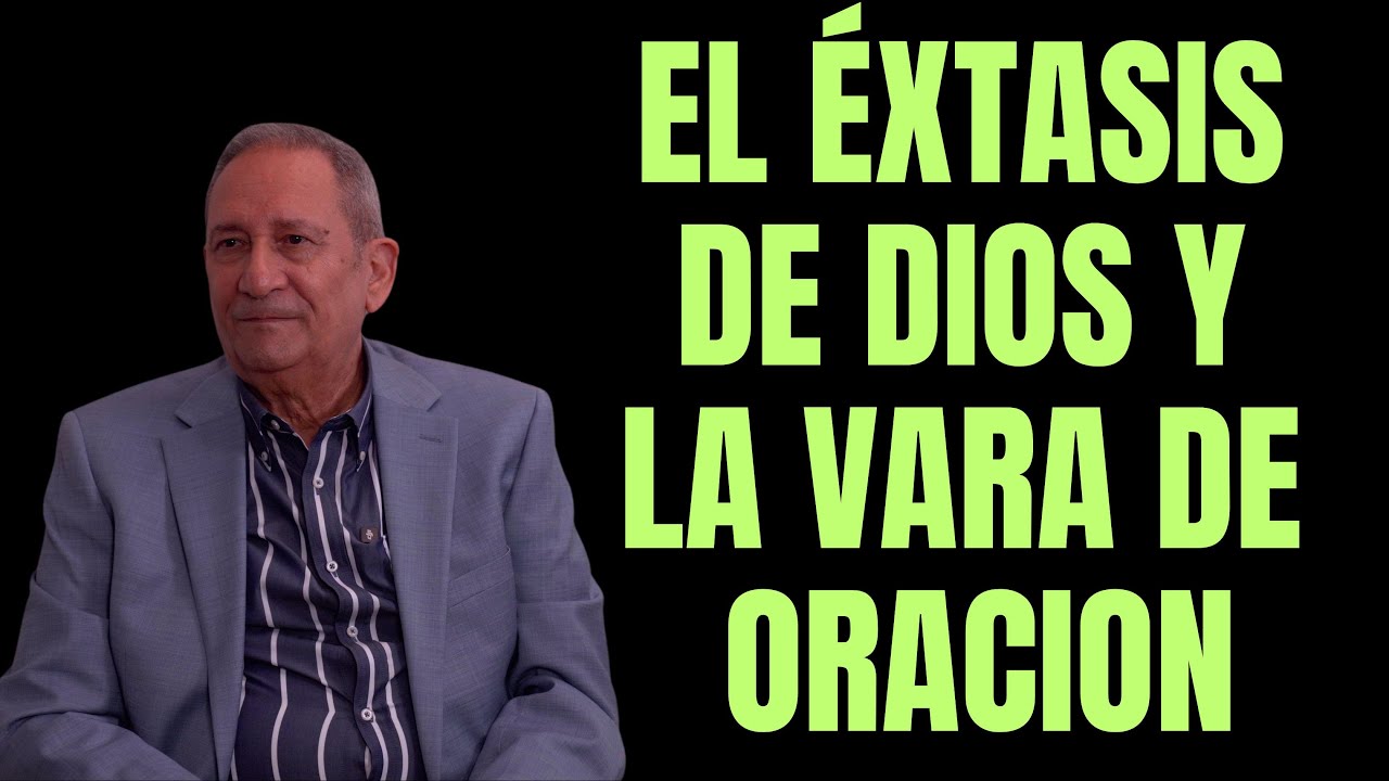 La vara de la Oración y el Éxtasis de Dios || Pastor Carlos Vicente Barranco | Desayunando con Jesus