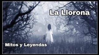 La Llorona - Mitos y Leyendas