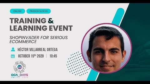 OCA Days 2020 - Héctor Villarreal Ortega: Shopinvader for serious ecommerce