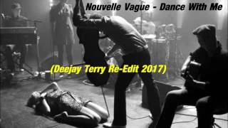 Nouvelle Vague - Dance With Me (Deejay Terry Re-Edit 2017)