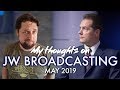 My Thoughts on JW Broadcasting - May 2019 (with Ron Curzan)