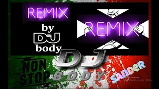 DJ BODY  SUPER REMIXES NON STOP  Mixed by $@nD3R 2021