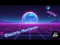 Electric Horizon Uplifting EDM Anthem Edmcommunity 