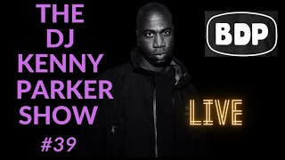 THE DJ KENNY PARKER SHOW - LIVE #39 (5/7/24)