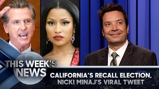 California’s Recall Election, Nicki Minaj’s Viral Vaccine Tweet: This Week’s News | The Tonight Show