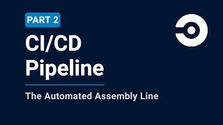 Part 2: CI/CD - The Automated Assembly Line