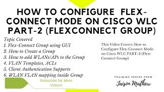 How to Configure  Flexconnect Mode on Cisco WLC PART 2 Flexconnect Group