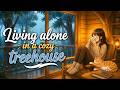 Treehouse in the Rain 🌲 | Calm Solo Living & Warm Light Ambience