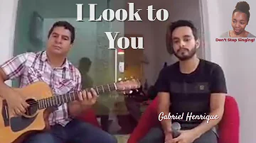 I LOOK TO YOU Gabriel Henrique Cover