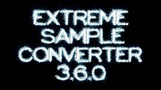 Extreme sample converter ' versión'3.6.0