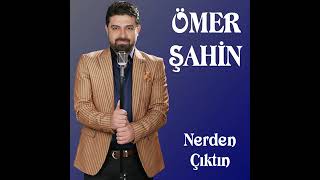 Nerden Çıktın - Ömer Şahin