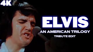 [4K] Elvis Presley - An American Trilogy | (Tribute Edit)