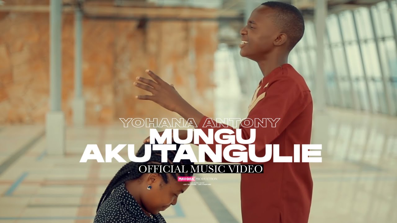 Yohana Antony  Mungu Akutangulie   Official Music Video