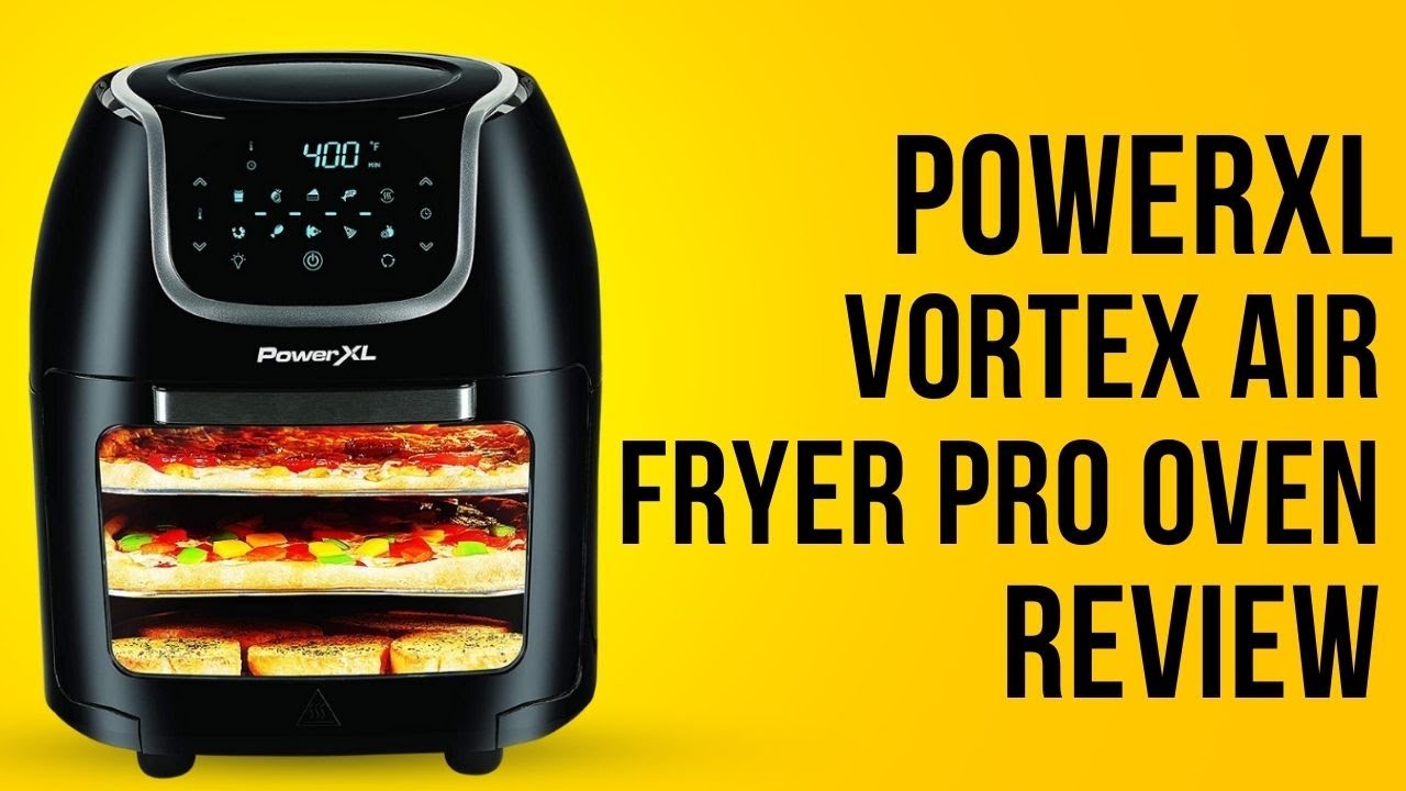 PowerXL 10 QT Vortex Air Fryer Pro Oven Review 