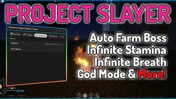 [🔥⚔️👹 UPDATE 1] Project Slayers Script / Hack Auto Boss Farm, Infinite Stamina & Breath, God Mode ✅