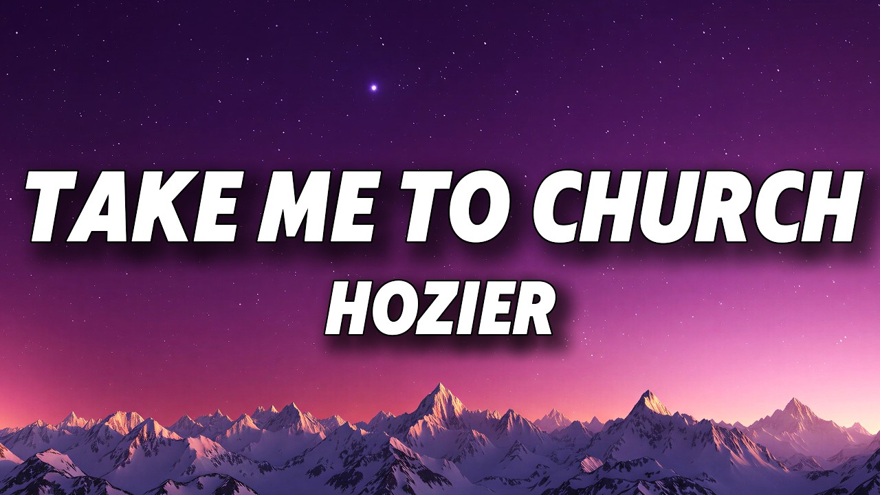 Hozier - Take Me To Church (Lyrics)