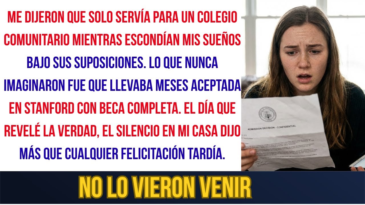 La Verdad Que Mi Familia Nunca Vio: De “No Eres Capaz” a Stanford con Beca Completa