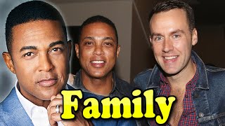 Don Lemon Family With Father,Mother and Boyfriend Tim Malone 2023