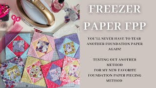 Say Goodbye to ripping foundation papers! Freezer Paper Foundation Paper Piecing Tutorial!