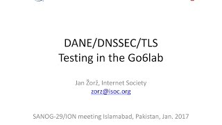 ION Islamabad 3 - DANE/DNSSEC/TLS Testing in the Go6lab