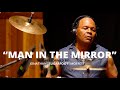Michael Jackson&#39;s Drummer Performs &quot;Man in the Mirror&quot;