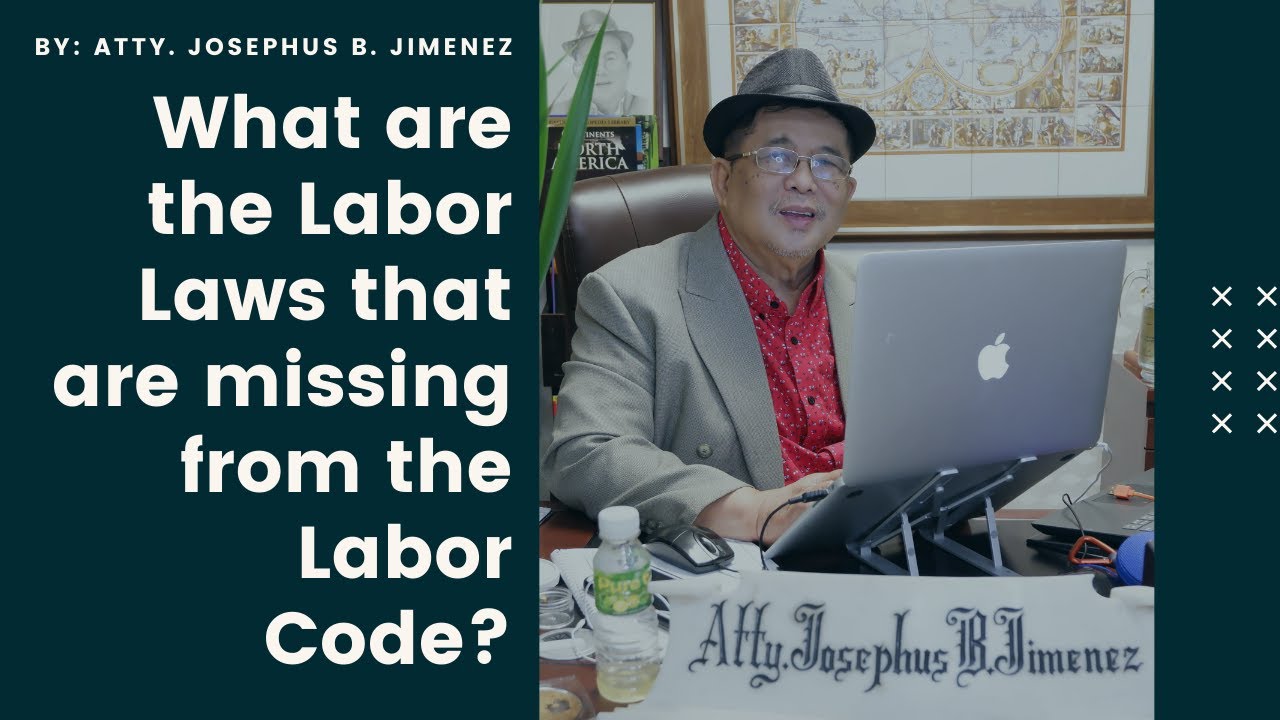 What are the Labor Laws that are missing from the Labor Code?