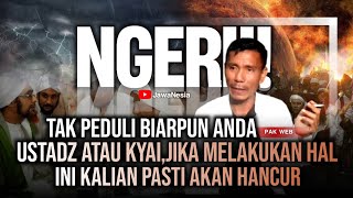 HATI-HATI!! Jangan Sampai Kita Pecah Hanya Gara Gara Ini,Pesan Pak Web Menggetarkan - Ngaji Makrifat