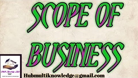 Scope of Business|ITB,POC|For XI,XII,B.com|Commerce.