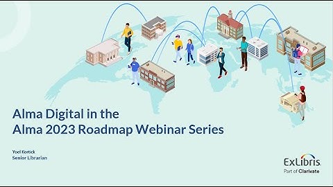 Alma Digital in the Alma 2023 Roadmap Webinar Series (Mar. 15, 2023)