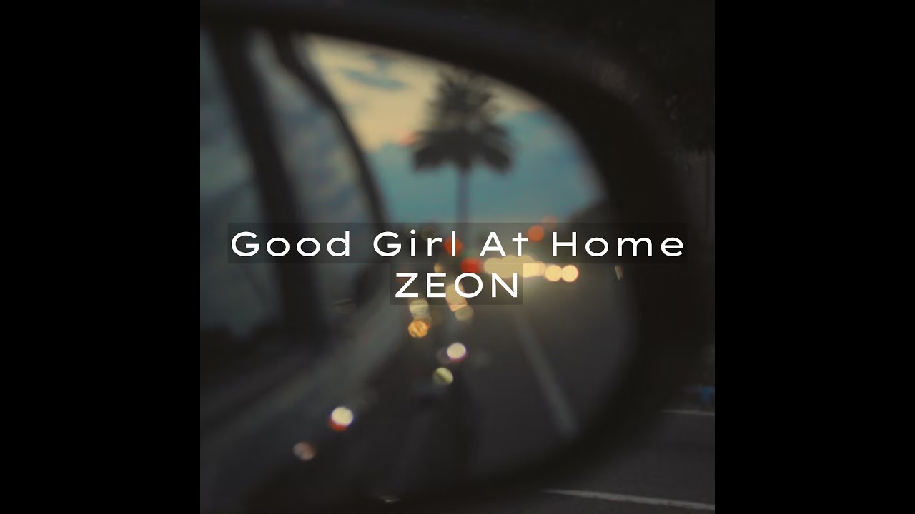 ZEON - Good Girl At Home (Official Lyric Video)