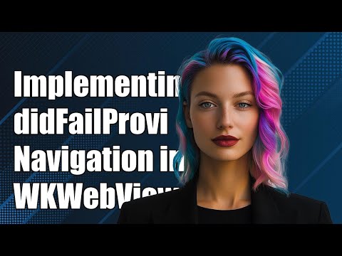 Implementing didFailProvisionalNavigation in WKWebView: A Complete Guide
