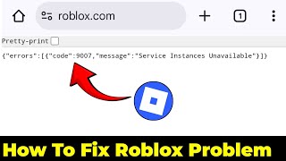 How to Fix Roblox Error 9007 || Service Instances Unavailable Problem Update || Roblox Server Down