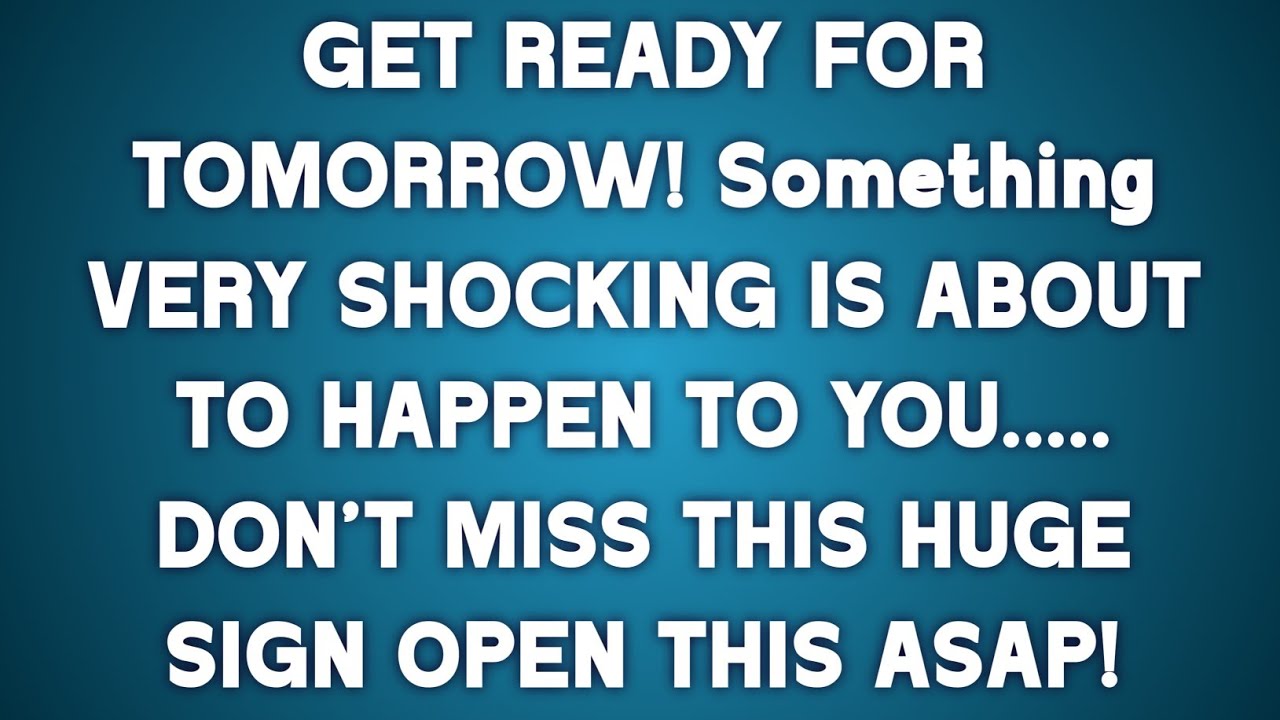 💸GET READY FOR TOMORROW! Something VERY SHOCKING IS ABOUT TO HAPPEN TO YOU..... DON'T MISS THIS.!!