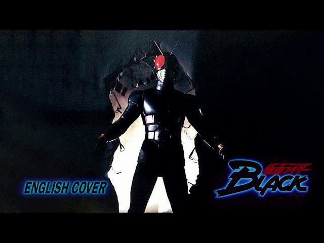 Kamen Rider BLACK Theme (English Cover) Remastered: Vocals by SonWukong Soundwaves- 仮面ライダーBLACK class=