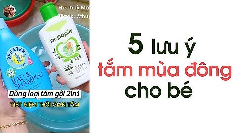 Mùa đông tắm cho bé như thế nào