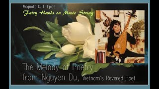 Nguyen Du, Vietnam's Revered Poet: Fairy Hands on Music String, Magnolia Cao Tran, Magnolia CT Epics