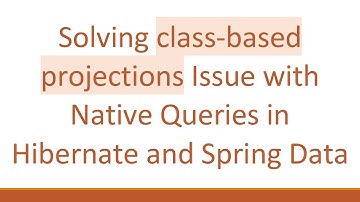 Solving class-based projections Issue with Native Queries in Hibernate and Spring Data