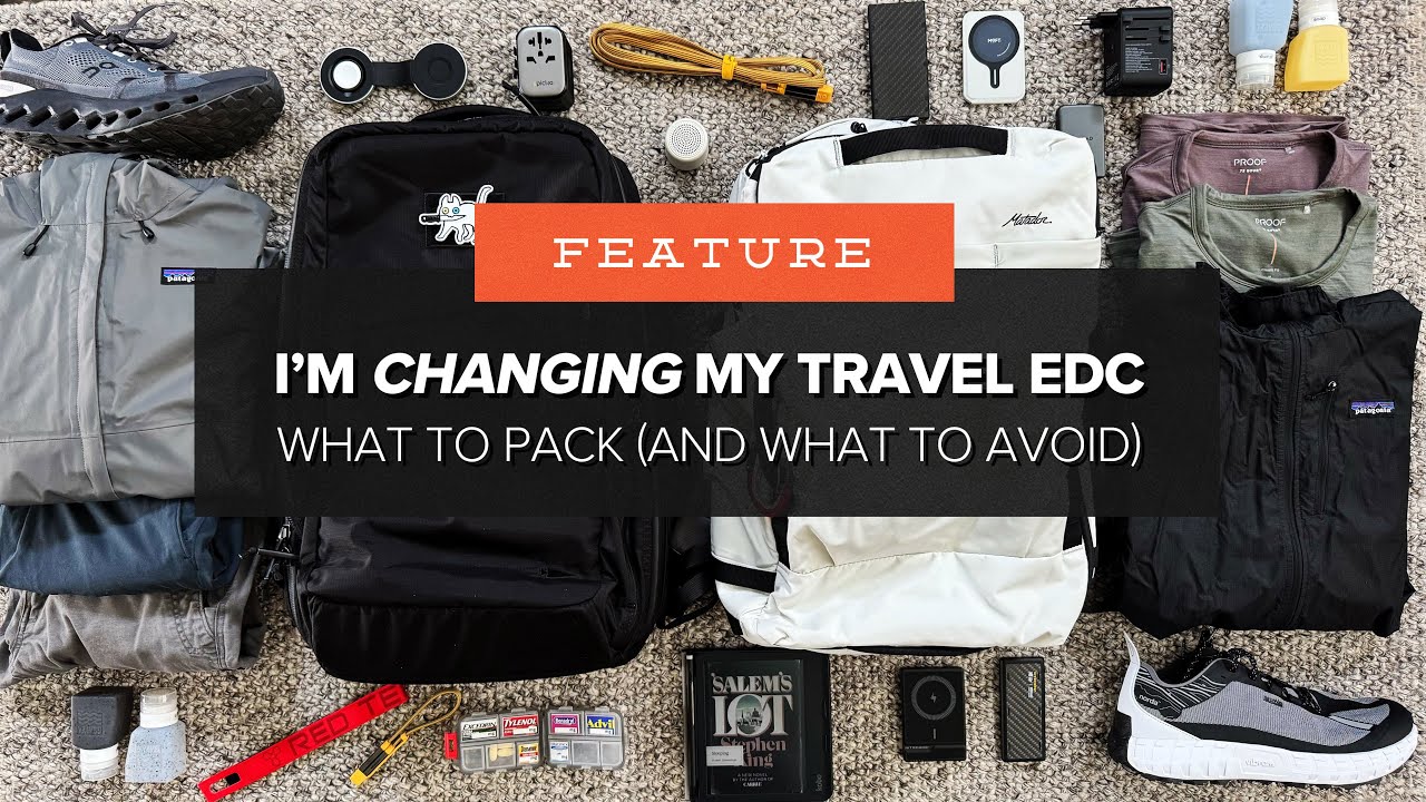 I'm CHANGING My Travel EDC - What to Pack (and What to Avoid) - 32 Recommendations