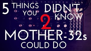5 Things You Didn't Know 2 Mother 32s Could Do