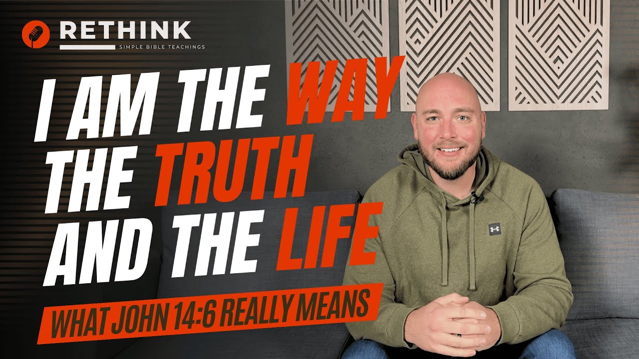 I Am The Way, The Truth, And The Life (The Powerful Meaning Of John 14: ...