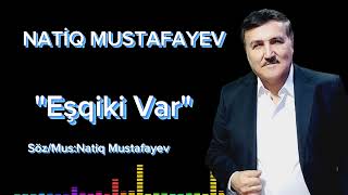 Natiq Mustafayev Esqiki var yeni super mahni-2023 Resimi