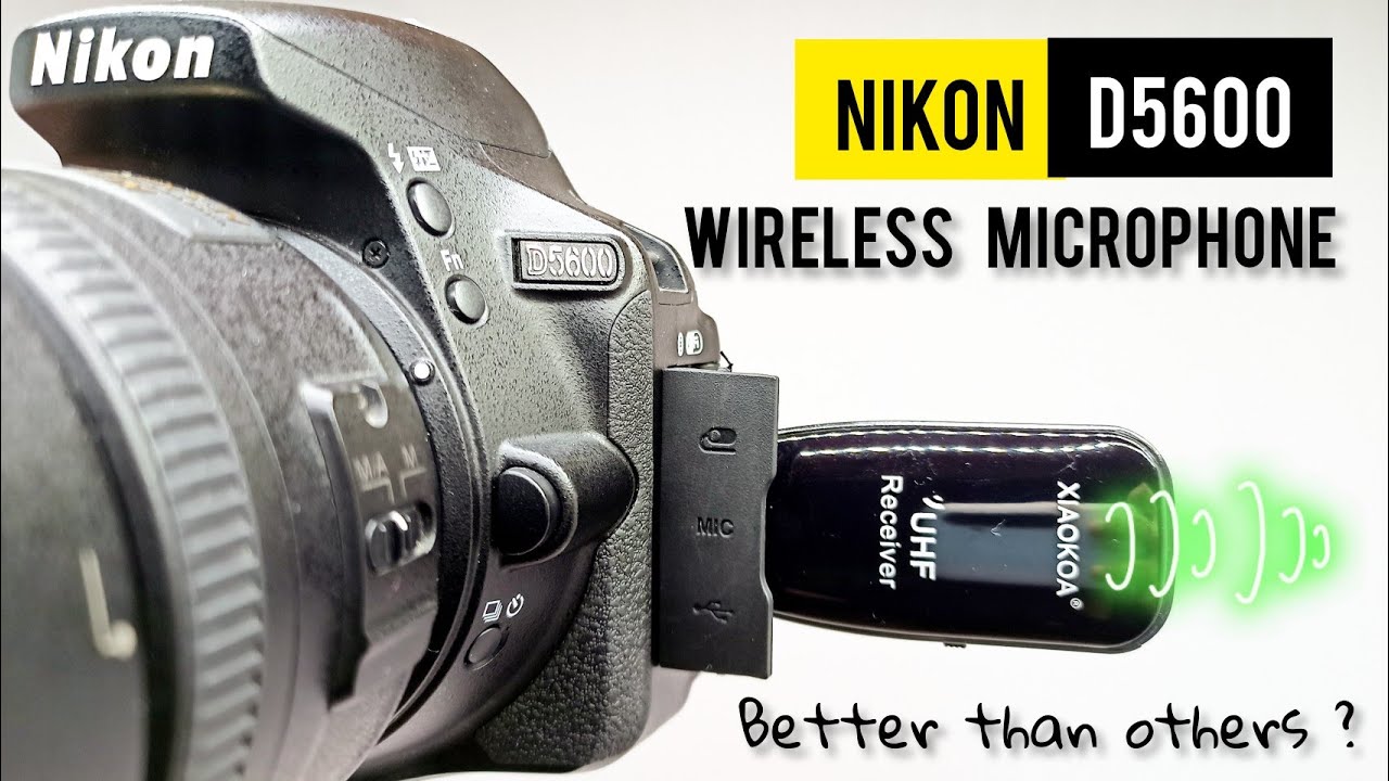 Nikon D5600 External Wireless Mic XIAOKOA wireless microphone YouTube