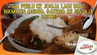 Ga Perlu Ke Jogja Lagi Buat Nikmatin Gudeg, Dateng Ke Sini Aja Bestie - BIKIN LAPER (3/2/26) P5