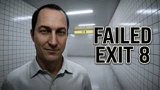 I Tried Reaching Exit 8... It Went Terribly Wrong