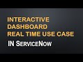 #Interactive Dashboard real time scenario Demonstration |#ServiceNow |#Dashboard Use case