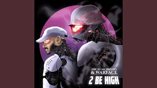 2 BE HIGH - NICO MORENO ,WARFACE 8 MINUTES EDIT 32-200